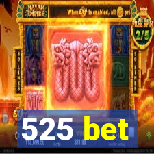 525 bet